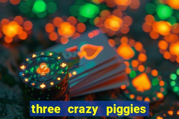 three crazy piggies onde jogar